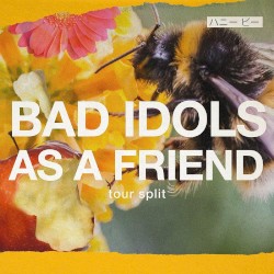 As A Friend & Bad Idols Split