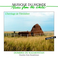 L'héritage de Tättimbet: Dombra du Kazakhstan