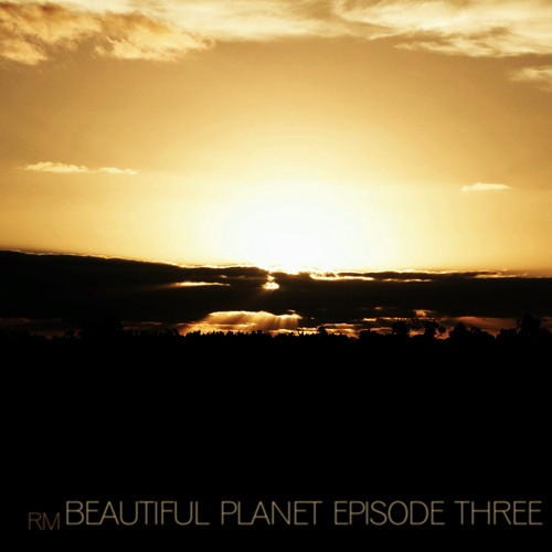 Beautiful Planet Episode Three