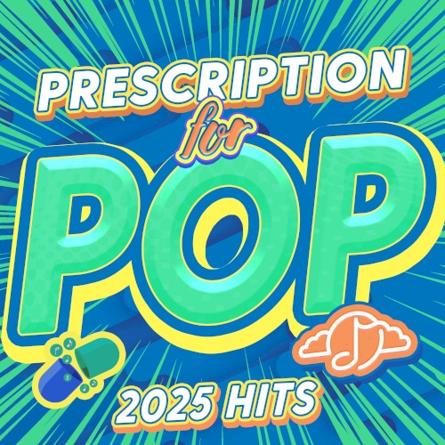 Prescription for Pop: 2025 Hits