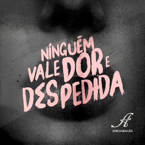 Ninguém Vale Dor e Despedida