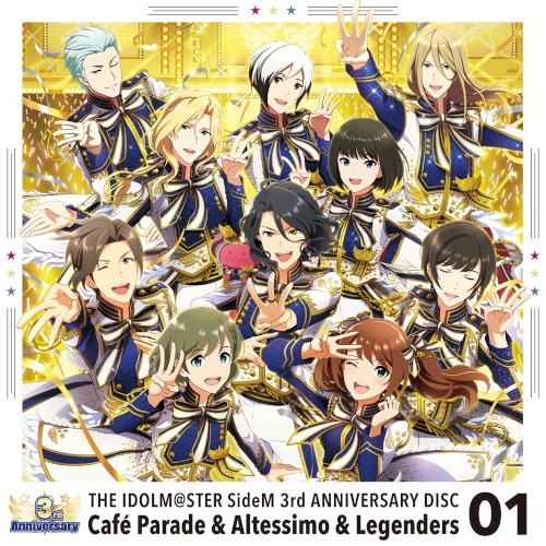 THE IDOLM@STER SideM 3rd ANNIVERSARY DISC 01 Café Parade & Altessimo & Legenders