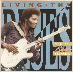 Living the Blues: The 70's Blues Classics