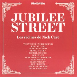 Jubilee Street : Les Racines de Nick Cave