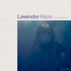 Lavender Haze (Tensnake remix)