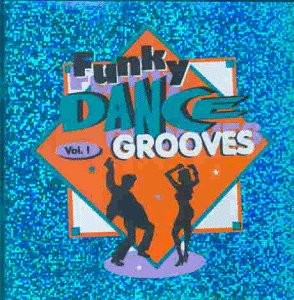 Funky Dance Grooves, Volume 1