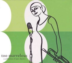 Too Marvelous: A Collection of Jazz Classics