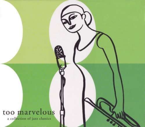 Too Marvelous: A Collection of Jazz Classics