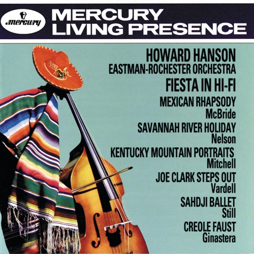 Fiesta in Hi-Fi: McBride Mexican Rhapsody / Nelson: Savannah River Holiday / Mitchell: Kentucky Mountain Portraits / Vardell: Joe Clark Steps Out / Still: Sahdji Ballet / Ginastera: Creole Faust