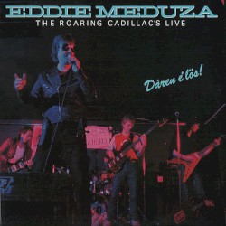 Eddie Meduza & Roarin' Cadillacs Live dåren é lös!
