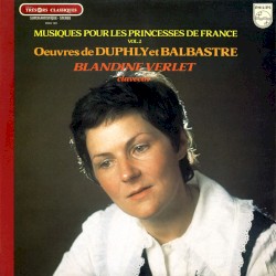 Duphly, Balbastre: Musiques pour les Princesses de France (Vol. 2)