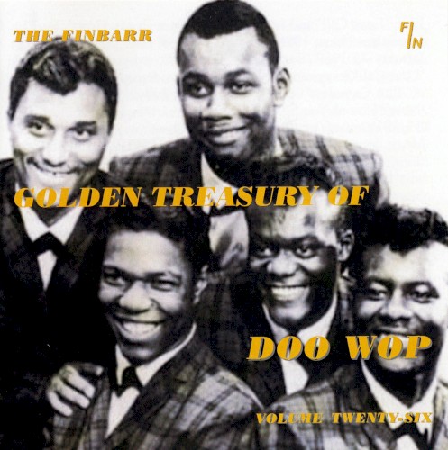 The Finbarr Golden Treasury of Doo Wop, Volume Twenty‐Six