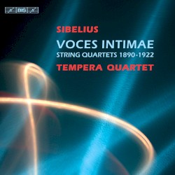Voces Intimae: String Quartets 1890-1922