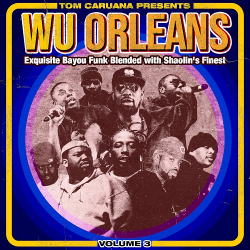 Wu Orleans, Volume 3: Exquisite Bayou Funk Blended With Shaolin's Finest