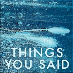 Things You Said