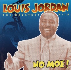 No Moe! Louis Jordan: The Greatest Hits