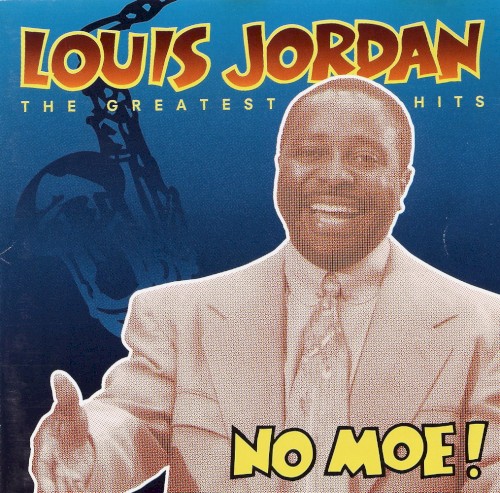 No Moe! Louis Jordan: The Greatest Hits