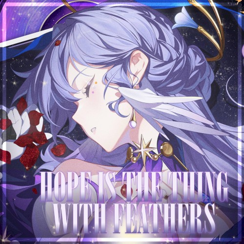 Hope Is the Thing With Feathers