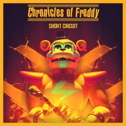 Chronicles of Freddy (Short Circuit)