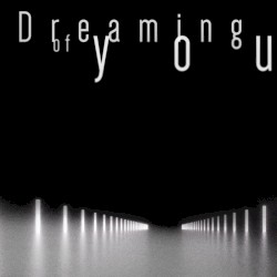 Dreaming of You