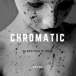 Chromatic - Si brotara el gris