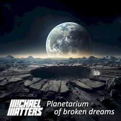 Planetarium of Broken Dreams