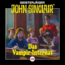 Geisterjäger John Sinclair Folge 162: Das Vampir‐Internat