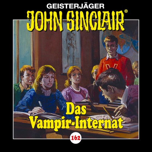 Geisterjäger John Sinclair Folge 162: Das Vampir‐Internat