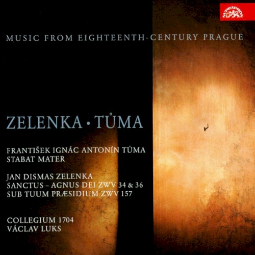 František Ignác Tůma: Stabat Mater / Jan Dismas Zelenka: Santus / Agnus Dei ZWV 34 & 36 / Sub Tuum Præsidium ZWV 157