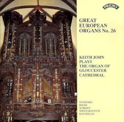 Great European Organs, No. 26: Keith John Plays the Organ of Gloucester Cathedral