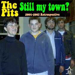 Still My Town? 2004-07 restrospective