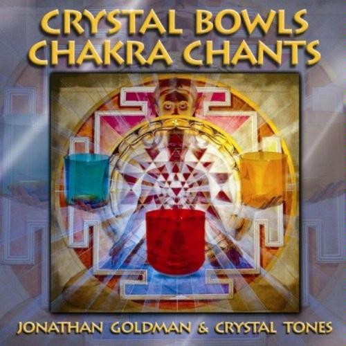 Jonathan Goldman-Crystal Bowl Chakra Chants