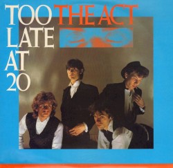 Too Late at 20