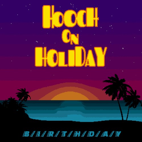 Hooch on Holiday