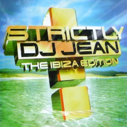 Strictly DJ Jean: The Ibiza Edition