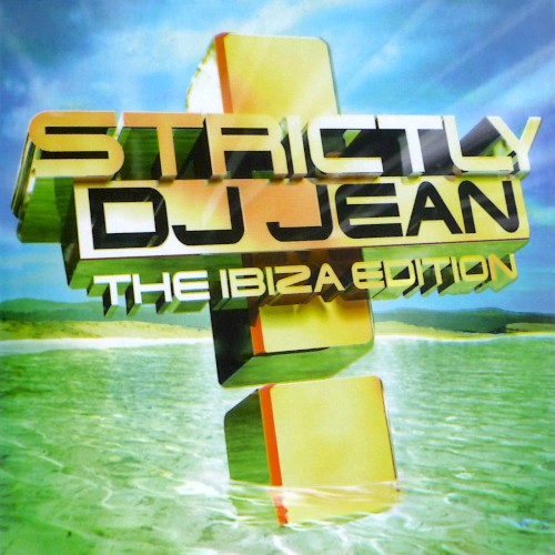 Strictly DJ Jean: The Ibiza Edition