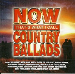 Now That’s What I Call Country Ballads