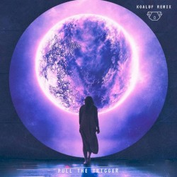 Pull the Trigger (Koaluf remix)
