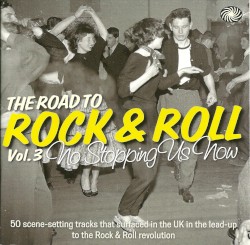 The Road to Rock and Roll, Vol. 3: No Stopping Us Now 1954–1955