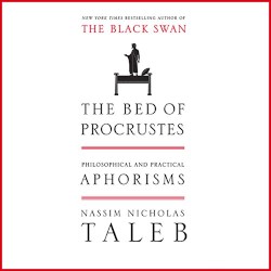 The Bed of Procrustes: Philosophical and Practical Aphorisms