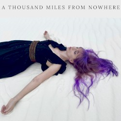 A Thousand Miles From Nowhere