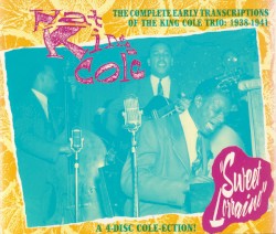 The Complete Early Transcriptions Of The King Cole Trio: 1938-1941
