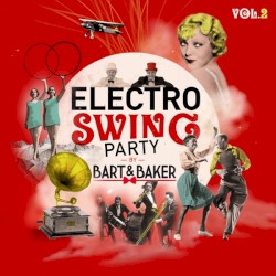 Electro Swing Party by Bart&Baker, Vol.2