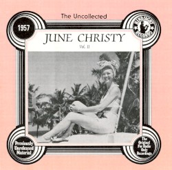 The Uncollected June Christy, Volume 2: 1957