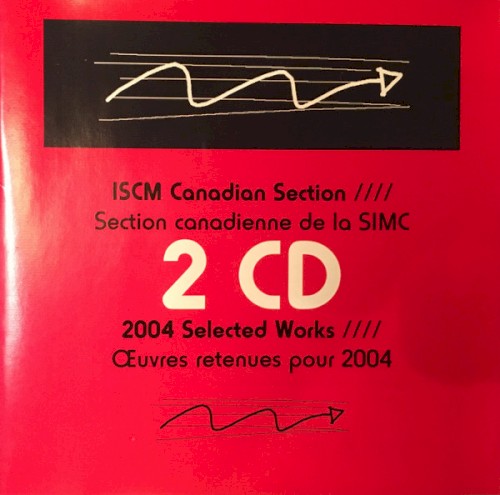 ISCM Canadian Section 2004 Selected Works