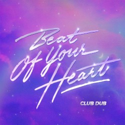 Beat Of Your Heart (club dub)