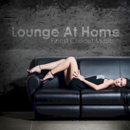Lounge at Home: Finest Chillout Music