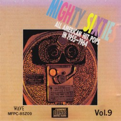 Mighty Sixties, Vol. 9: All American Hit Pops in 1955–1964