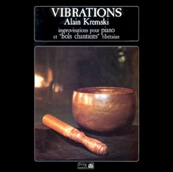Vibrations - Improvisations pour piano et "bols chantants" Tibétains