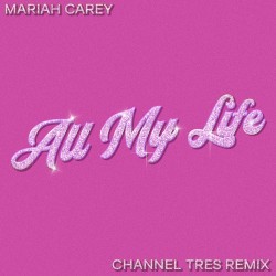 All My Life (Channel Tres remix)